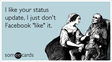facebook-status-update-like-button-confession-ecards-someecards